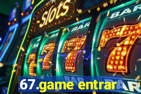 67.game entrar